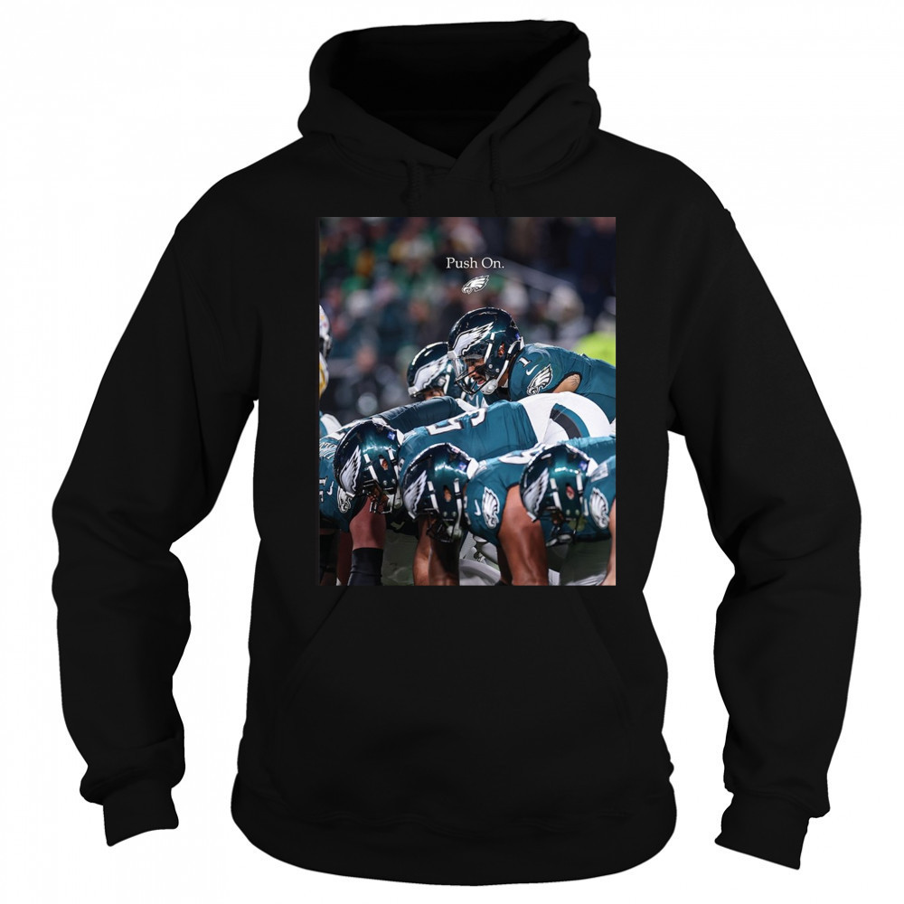 Philadelphia Eagles Push On NFL Football 2025 t-shirt Sweatshirt
