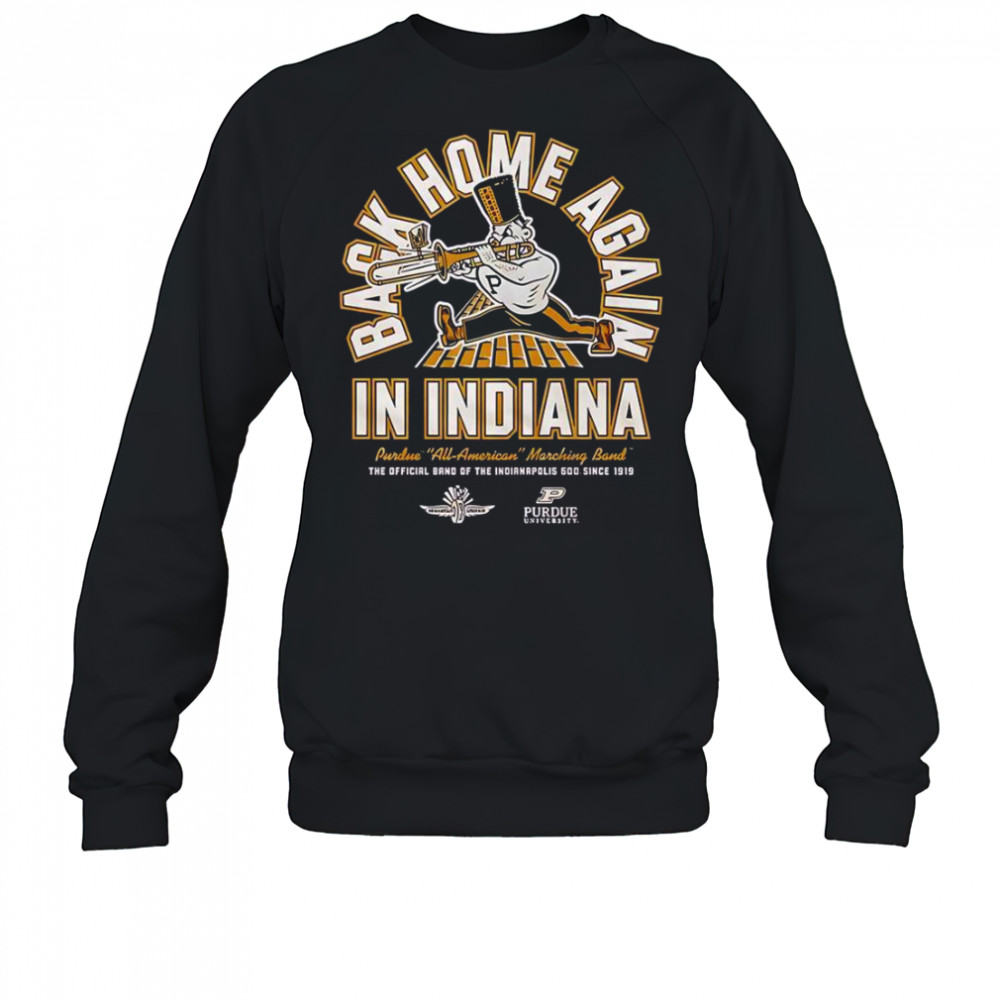 Purdue Boilermakers Back Home Again In Indiana T-Shirt Sweatshirt