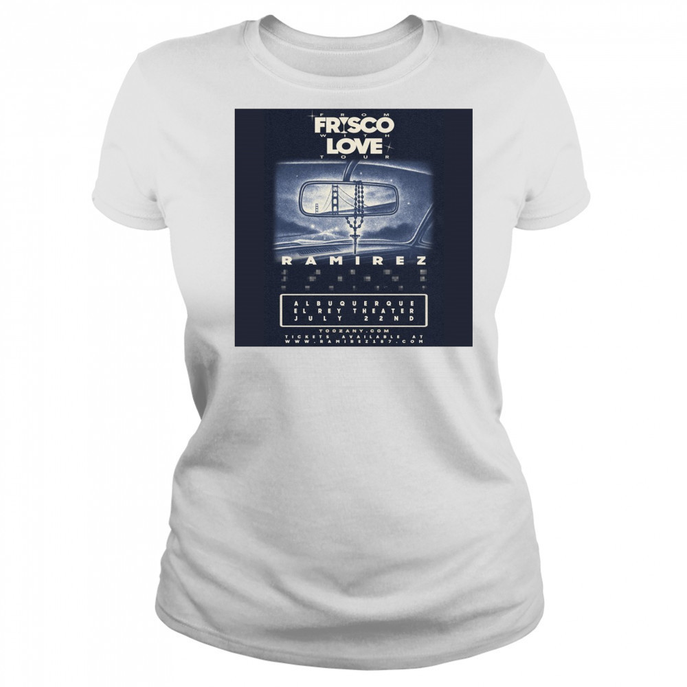 Ramirez Albuquerque El Rey Theater From Frisco With Love Tour Tuesday July 22nd 2025 Poster t-shirt Women's T-shirt