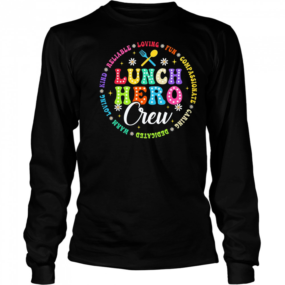 School Lunch Hero Crew Funny Cafeteria Workers Lunch Lady shirt Long Sleeved