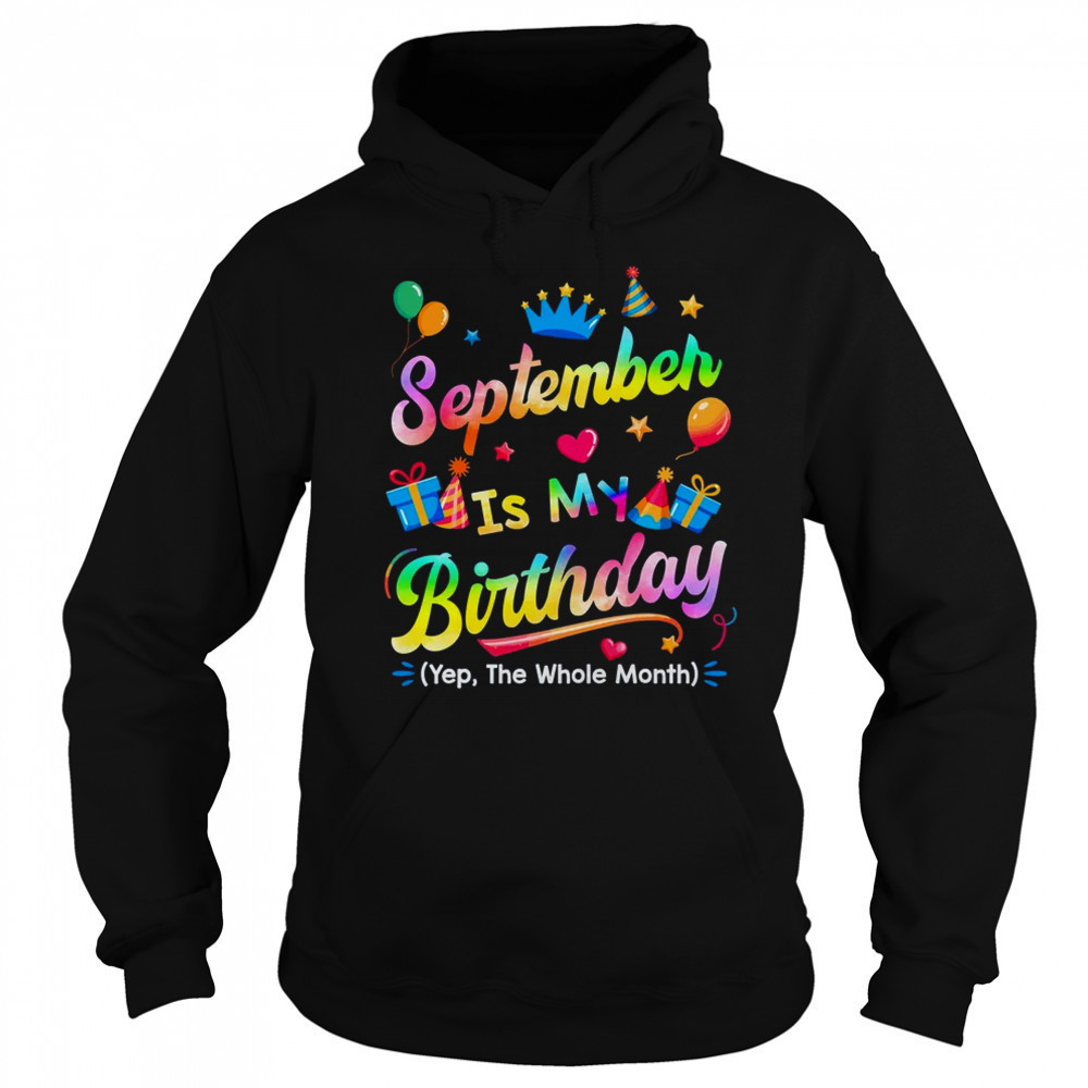 September Is My Birthday Yes The Whole Month Bday Tie Dye shirt Sweatshirt