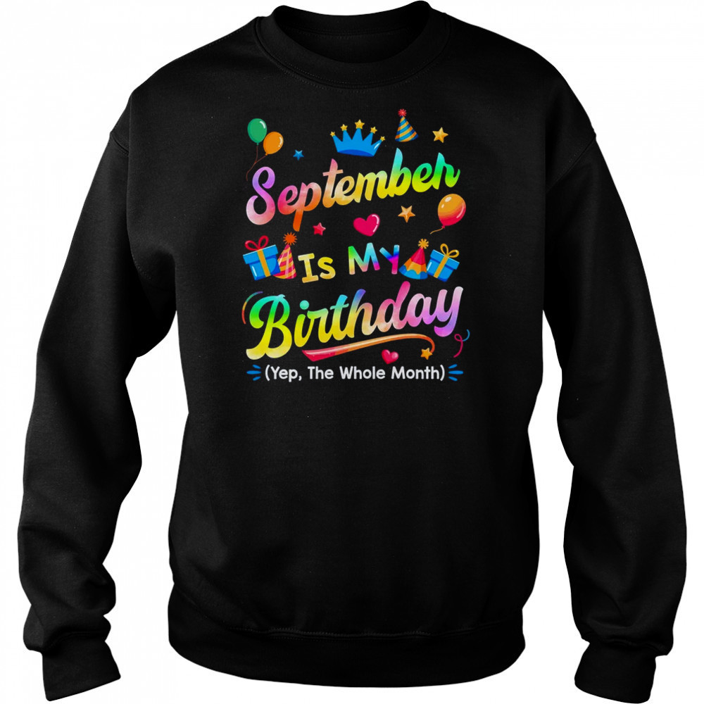 September Is My Birthday Yes The Whole Month Bday Tie Dye shirt Hoodie