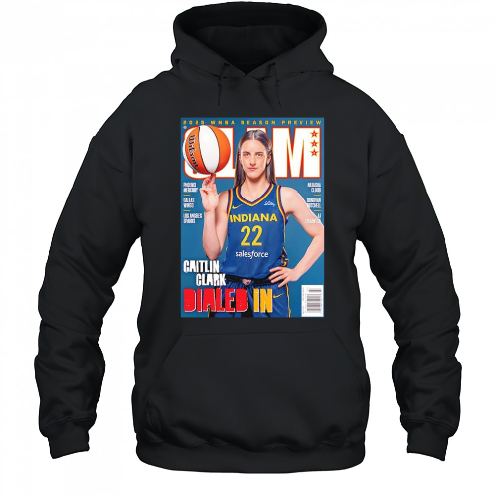 Slam 2025 WNBA Season preview Caitlin Clark dialed in shirt Hoodie