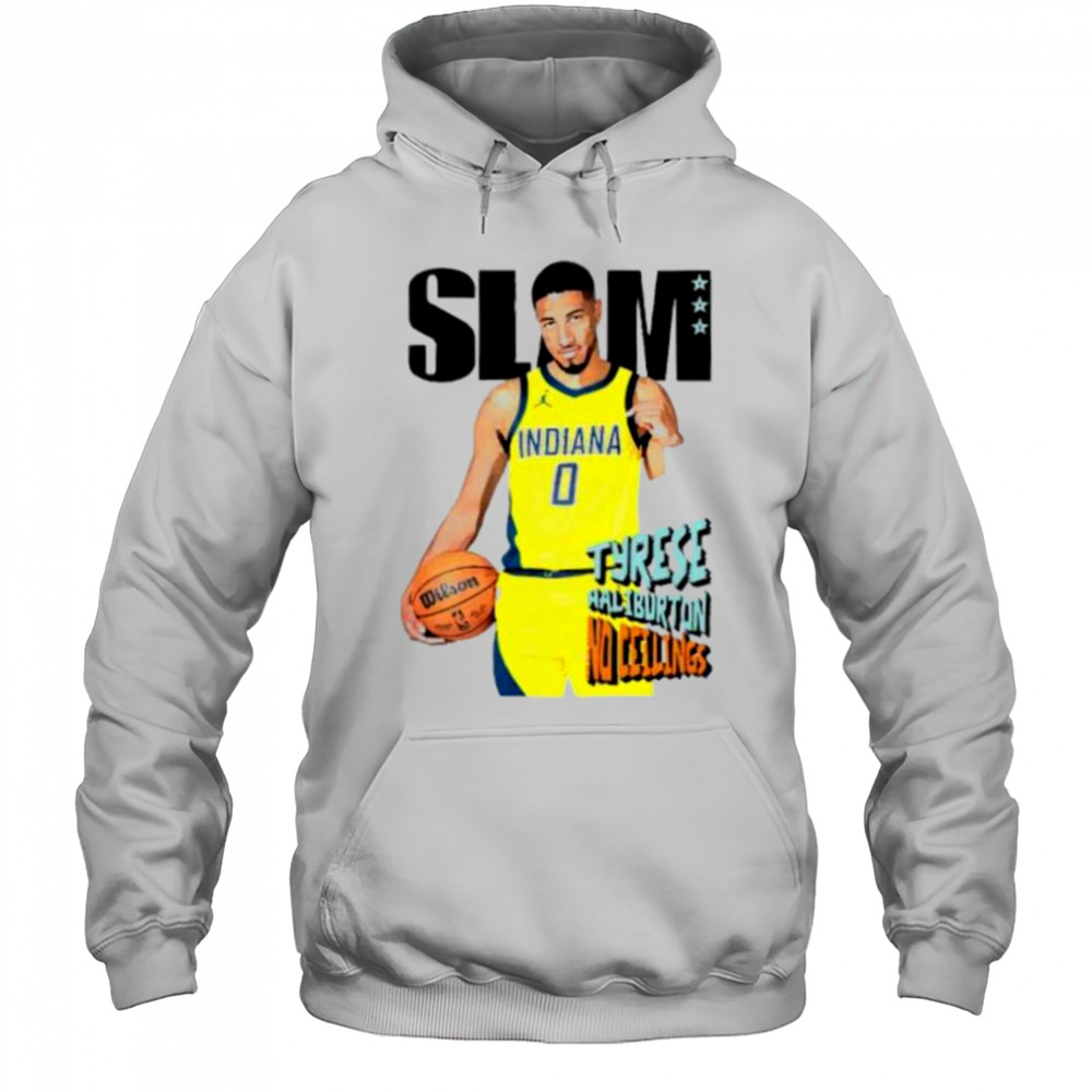 Slam Tyrese Haliburton no ceilings Indiana Pacers shirt Hoodie