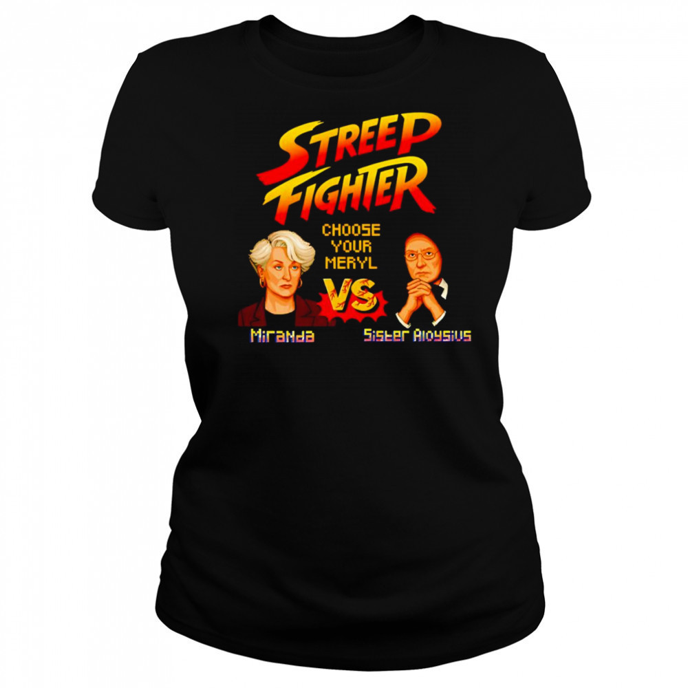Streep Fighter choose your Meryl shirt Women's T-shirt
