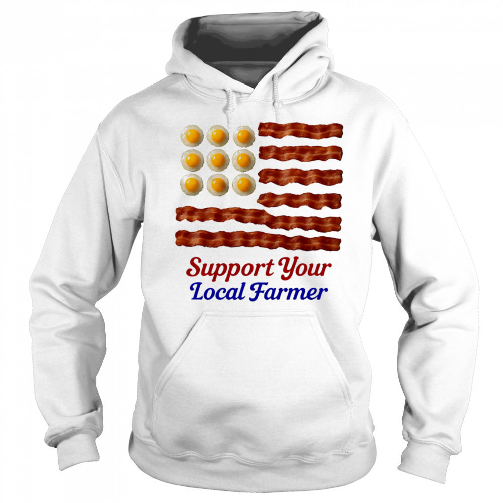 Support your local farmer shirt Sweatshirt