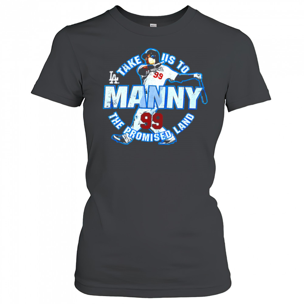 Take US to Los Angeles Dodgers Manny Ramirez 99 the promised land shirt Women's T-shirt