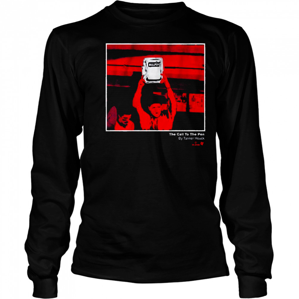Tanner Houck The Call to the Pen Boston Red Sox MLB t-shirt Long Sleeved