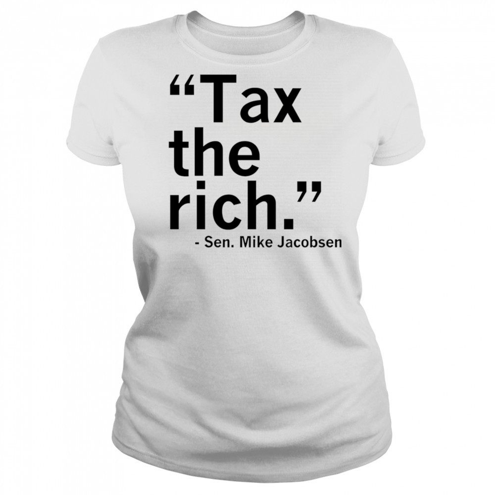 Tax the rich Sen Mike Jacobsen shirt Women's T-shirt