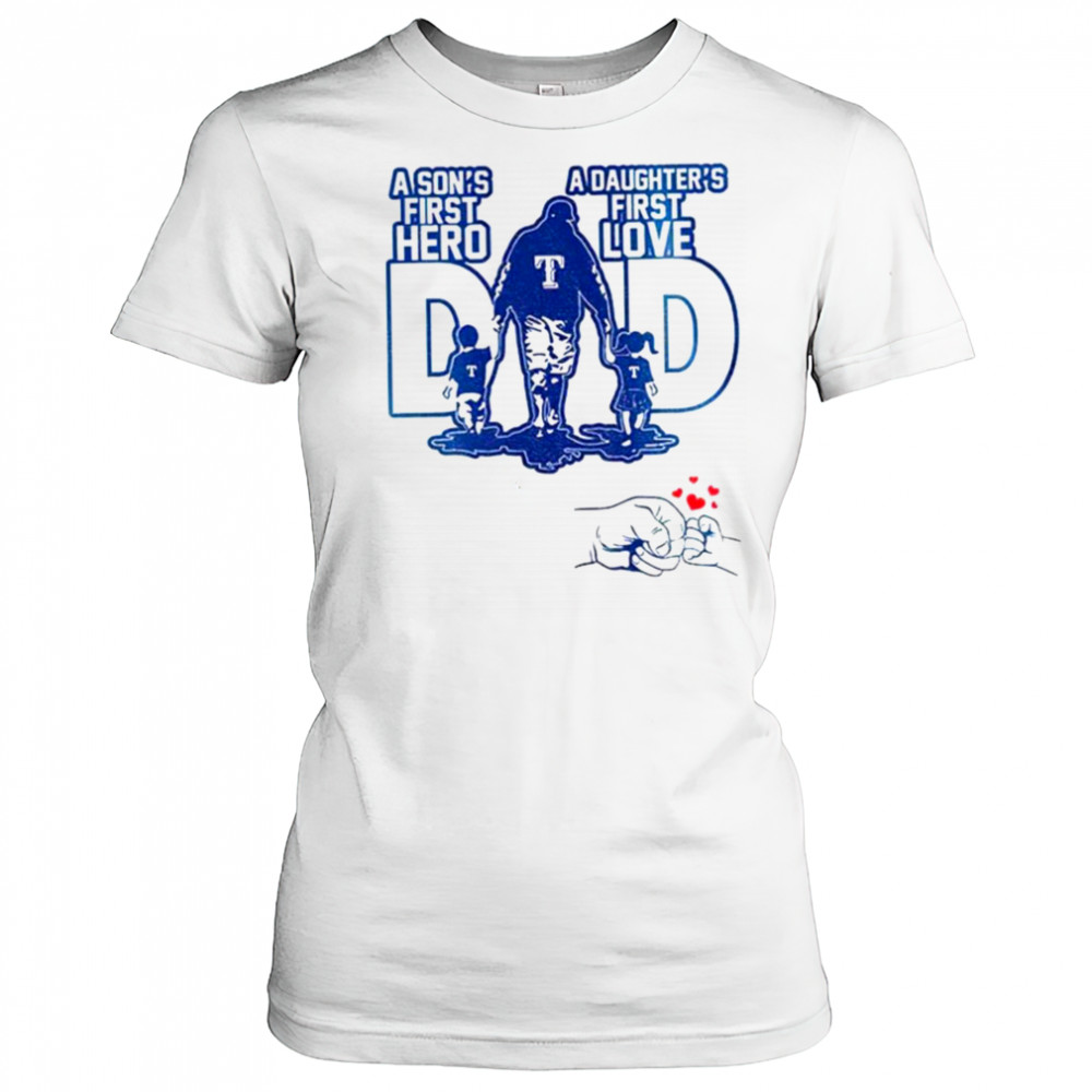 Texas Rangers Dad A son’s first hero a daughter’s first love Happy Father’s Day 2025 shirt Women's T-shirt