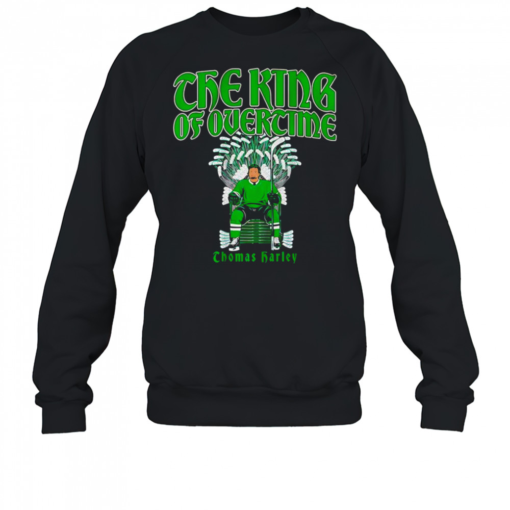 The King of Overtime Thomas Harley shirt Sweatshirt
