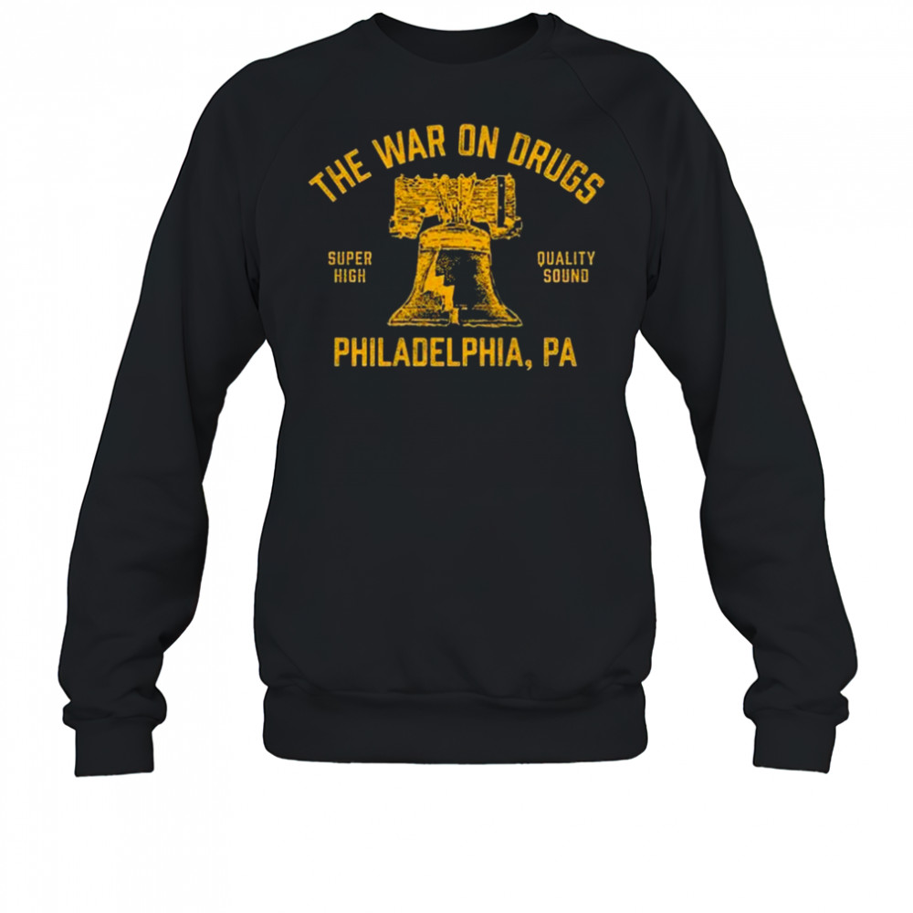 The War On Drugs Super High Quality Sound Philadelphia, PA t-shirt Sweatshirt