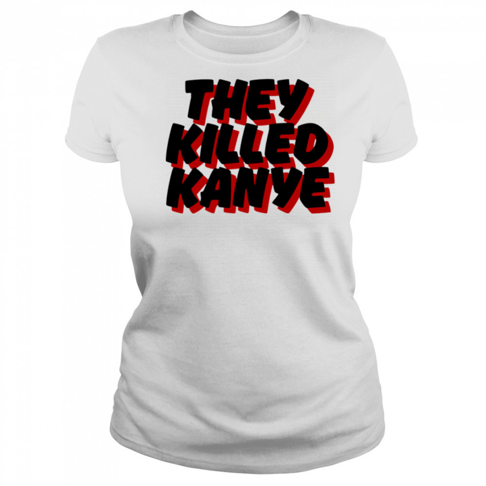 They Killed Kanye shirt Women's T-shirt