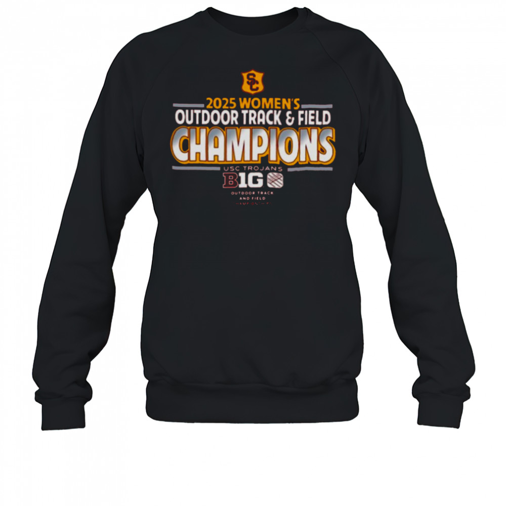 USC Trojans Are Your 2025 Big Ten Conference Women’s Outdoor Track And Field Champions Vintage T Shirt Sweatshirt