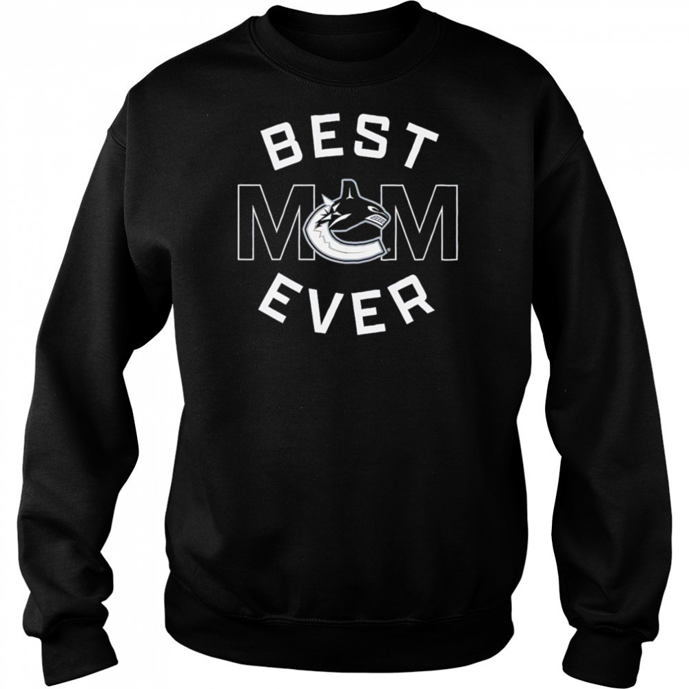 Vancouver Canucks Best Mom Ever shirt Hoodie