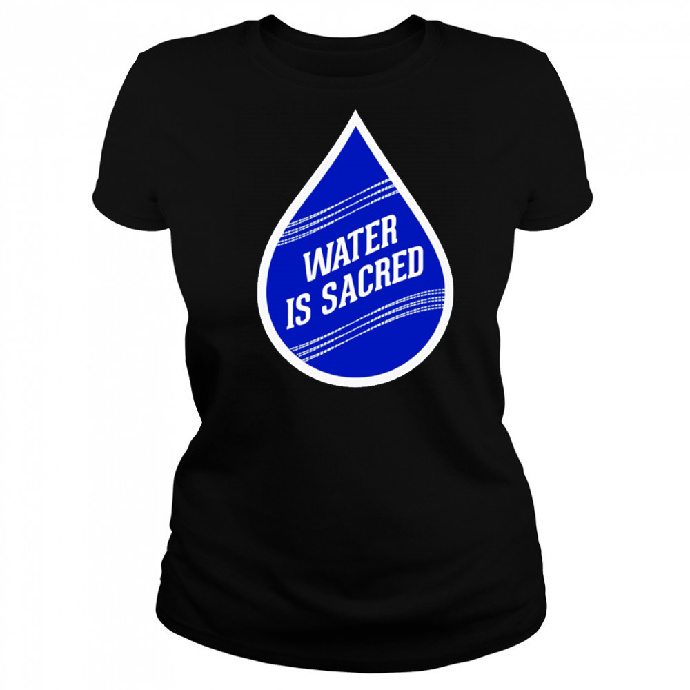Water Is Sacred shirt Women's T-shirt