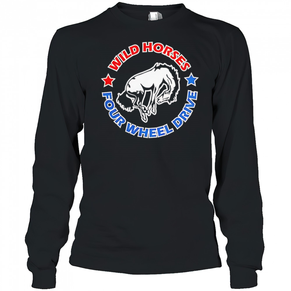 Wild horses four wheel drive shirt Long Sleeved