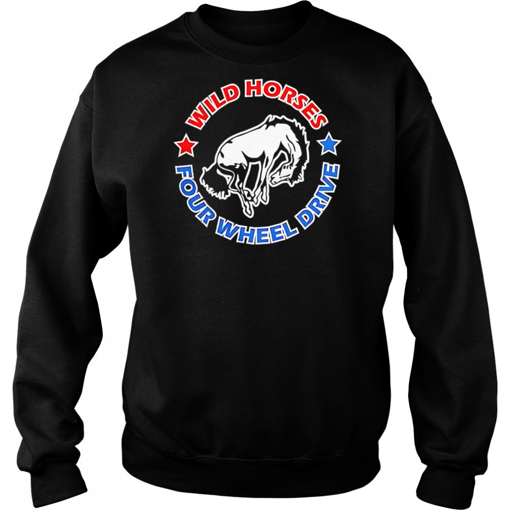Wild horses four wheel drive shirt Hoodie