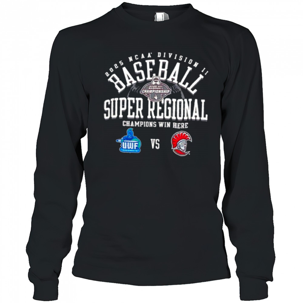 WinCraft West Florida vs Tampa Spartans NCAA Division II Baseball Super Regional Champion Win Here 2025 shirt Long Sleeved