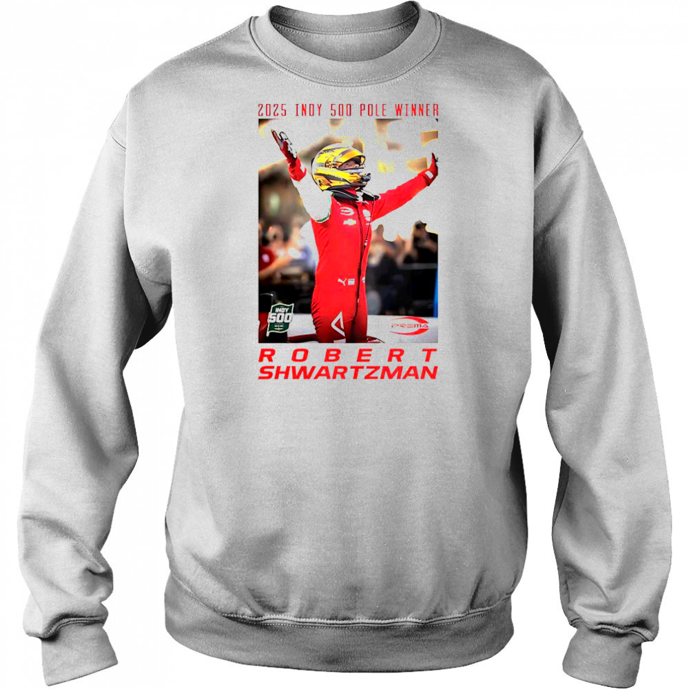 2025 Indy 500 Pole Winner Robert Shwartzman T-Shirt Hoodie