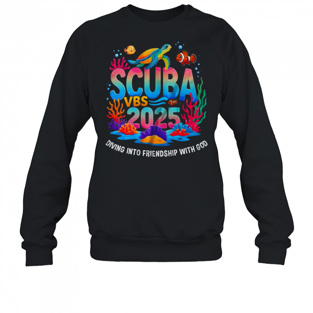 2025 Vacation Bible School Diving Into Friendship Scuba VBS shirt Sweatshirt