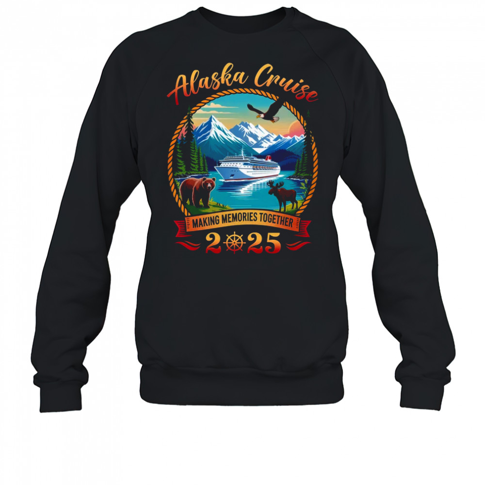 Alaska Cruise 2025 Matching Family Friends And Group Alaskan shirt Sweatshirt