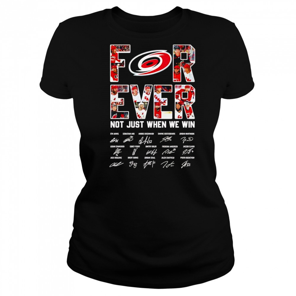 Carolina Hurricanes forever not just when we win signature shirt Women's T-shirt