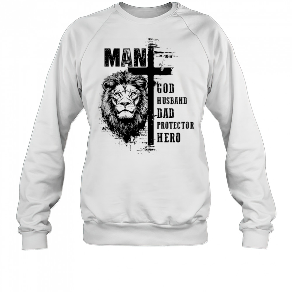 Christian Dad Man Of God Lion Cross shirt Sweatshirt