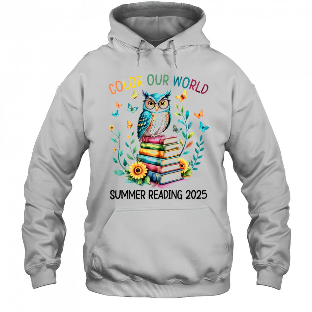 Color Our World Summer Reading Program 2025 Owl Teacher shirt Hoodie