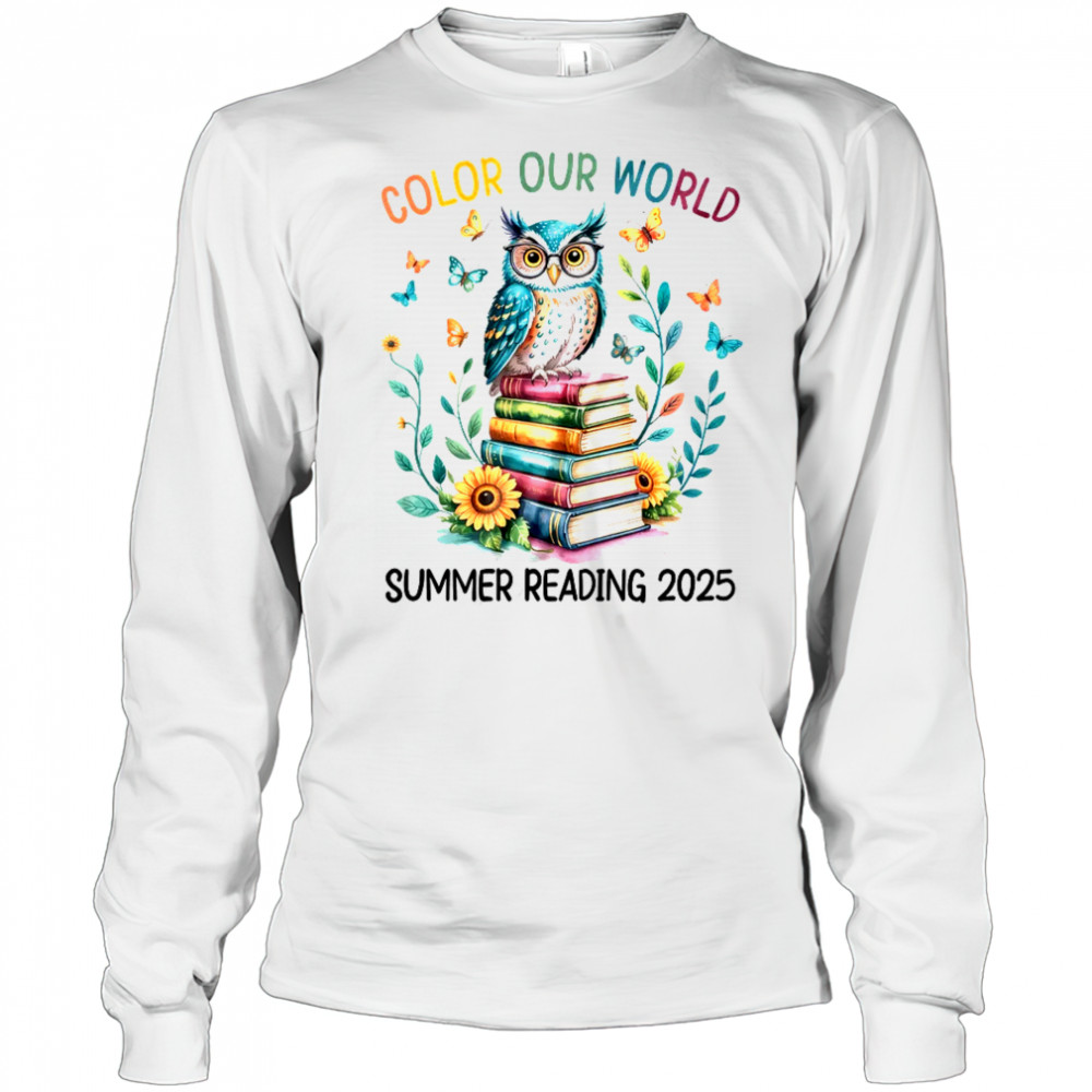 Color Our World Summer Reading Program 2025 Owl Teacher shirt Long Sleeved