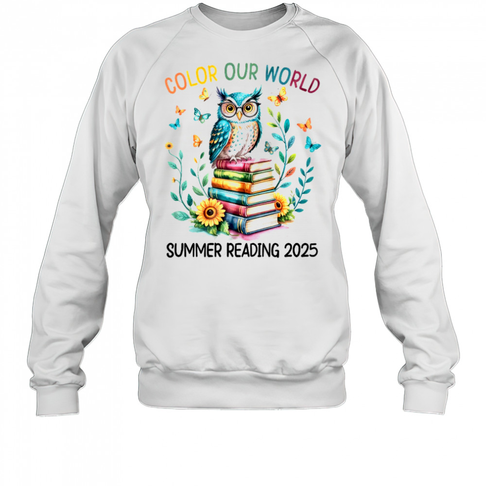 Color Our World Summer Reading Program 2025 Owl Teacher shirt Sweatshirt