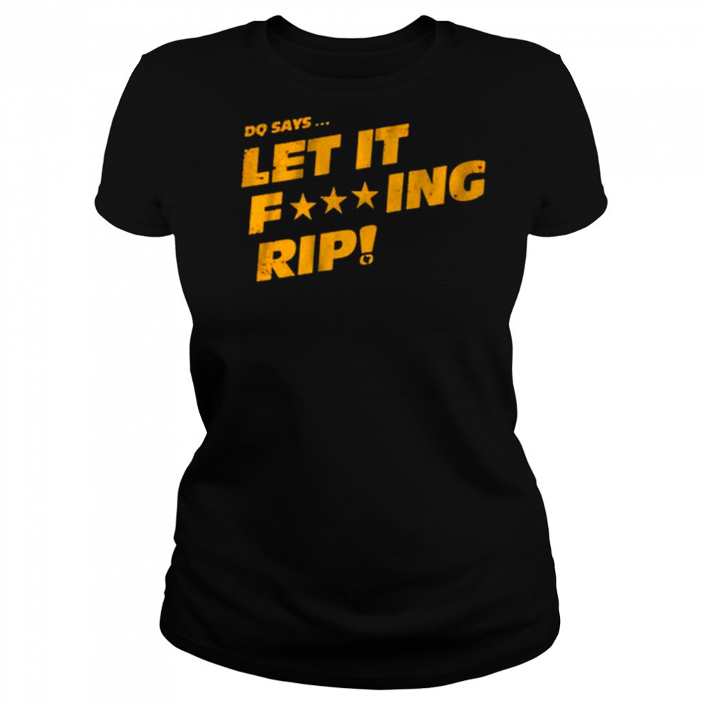 Commanders’ Dan Quinn DQ Says Let It Rip t-shirt Women's T-shirt