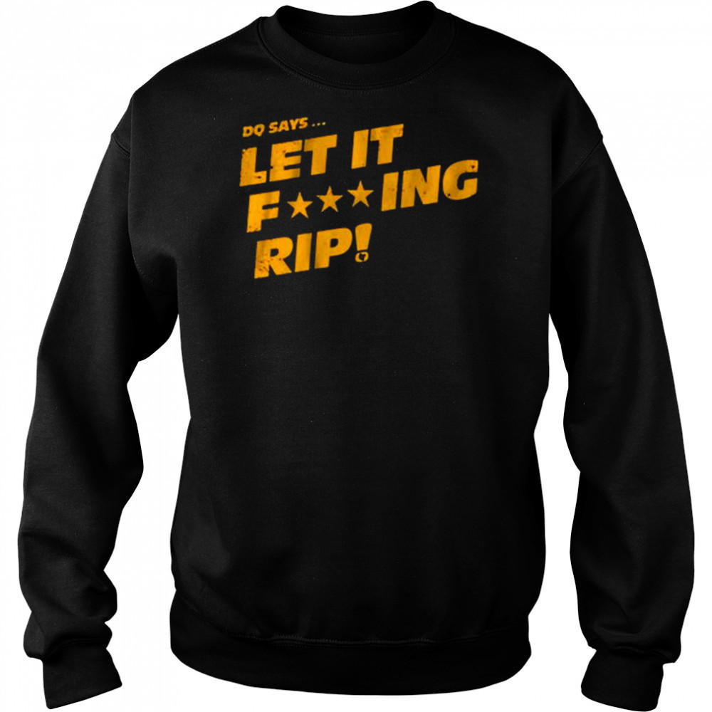 Commanders’ Dan Quinn DQ Says Let It Rip t-shirt Hoodie