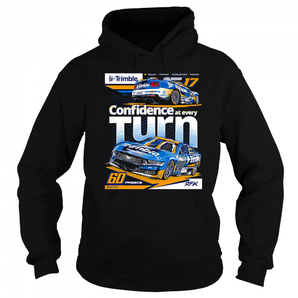 Confidence at every turn RFK Racing 2025 Trimble shirt Sweatshirt