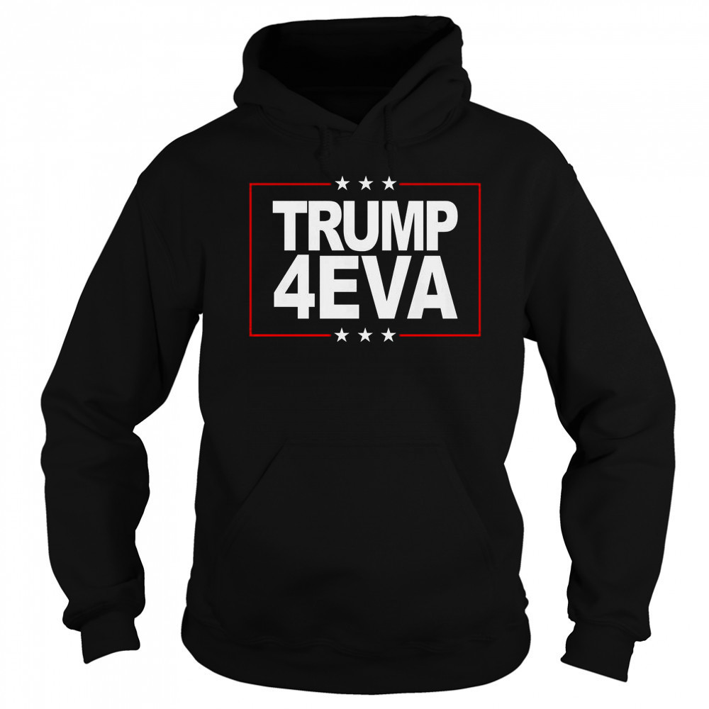 Donald Trump 4EVA 2028 Forever T-Shirt Sweatshirt
