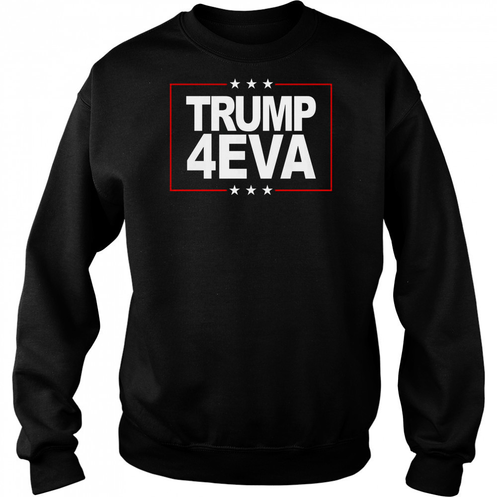 Donald Trump 4EVA 2028 Forever T-Shirt Hoodie