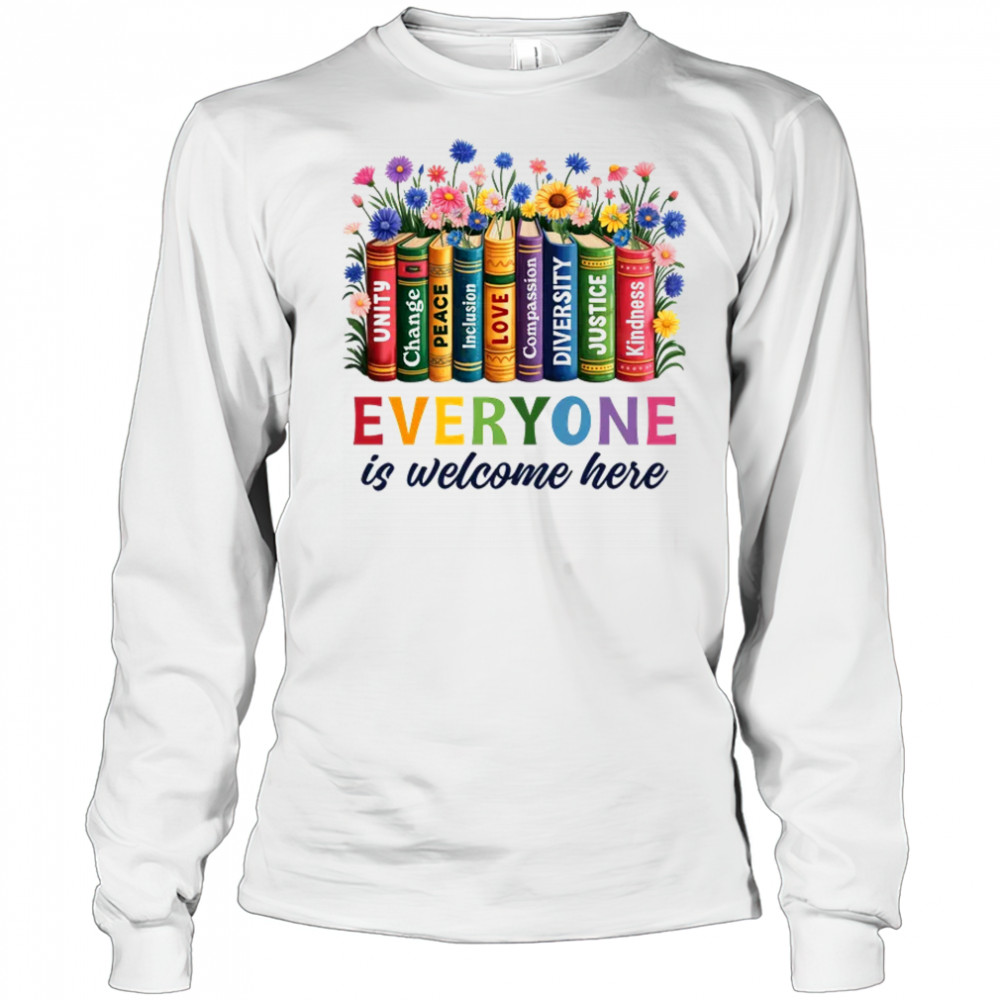 Everyone Is Welcome Here Floral Book LGBT Pride Equality shirt Long Sleeved