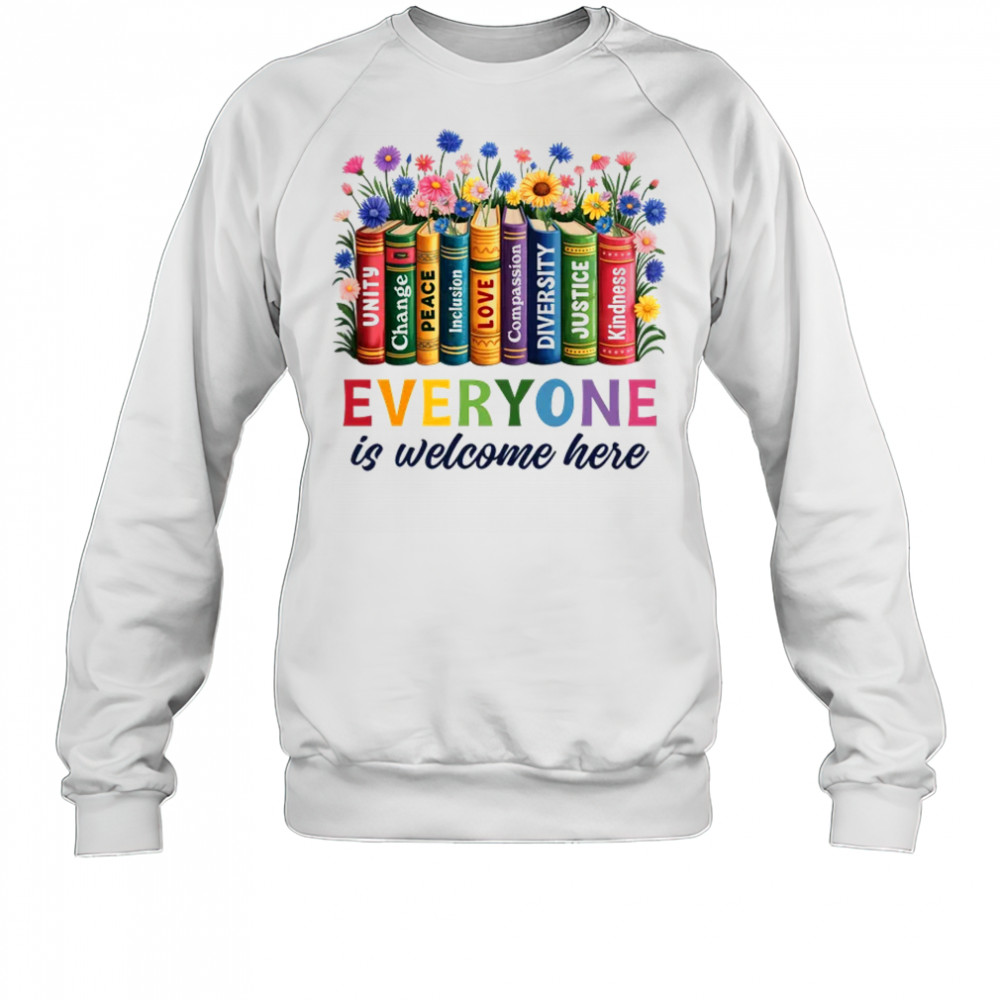 Everyone Is Welcome Here Floral Book LGBT Pride Equality shirt Sweatshirt