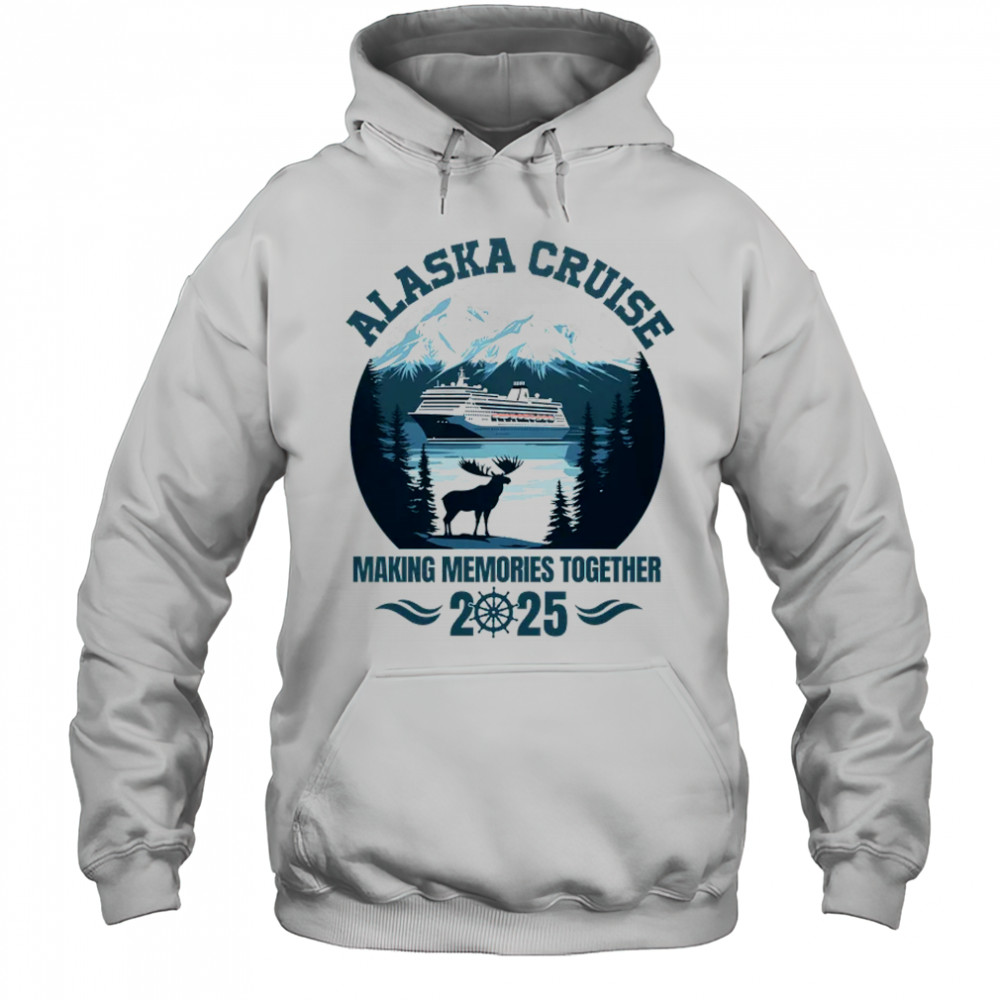 Family Friends Group Alaskan Alaska Cruise 2025 Matching shirt Hoodie