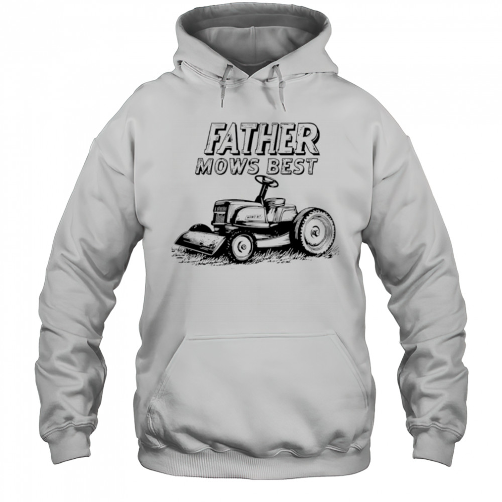 Father Mows Best Lawn Dad black white shirt Hoodie