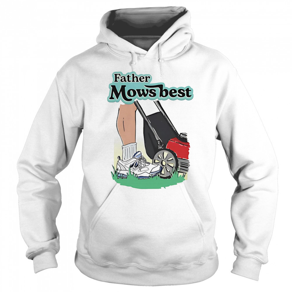Father Mows Best shirt Sweatshirt