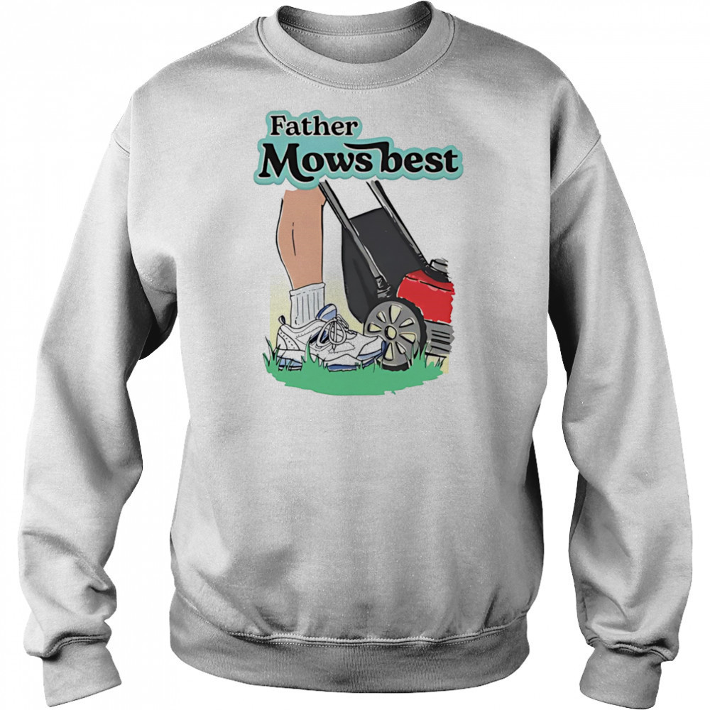 Father Mows Best shirt Hoodie