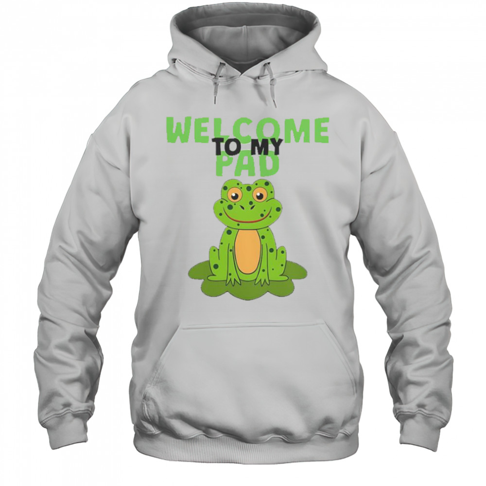 Frog Lily Welcome To My Pad T-Shirt Hoodie