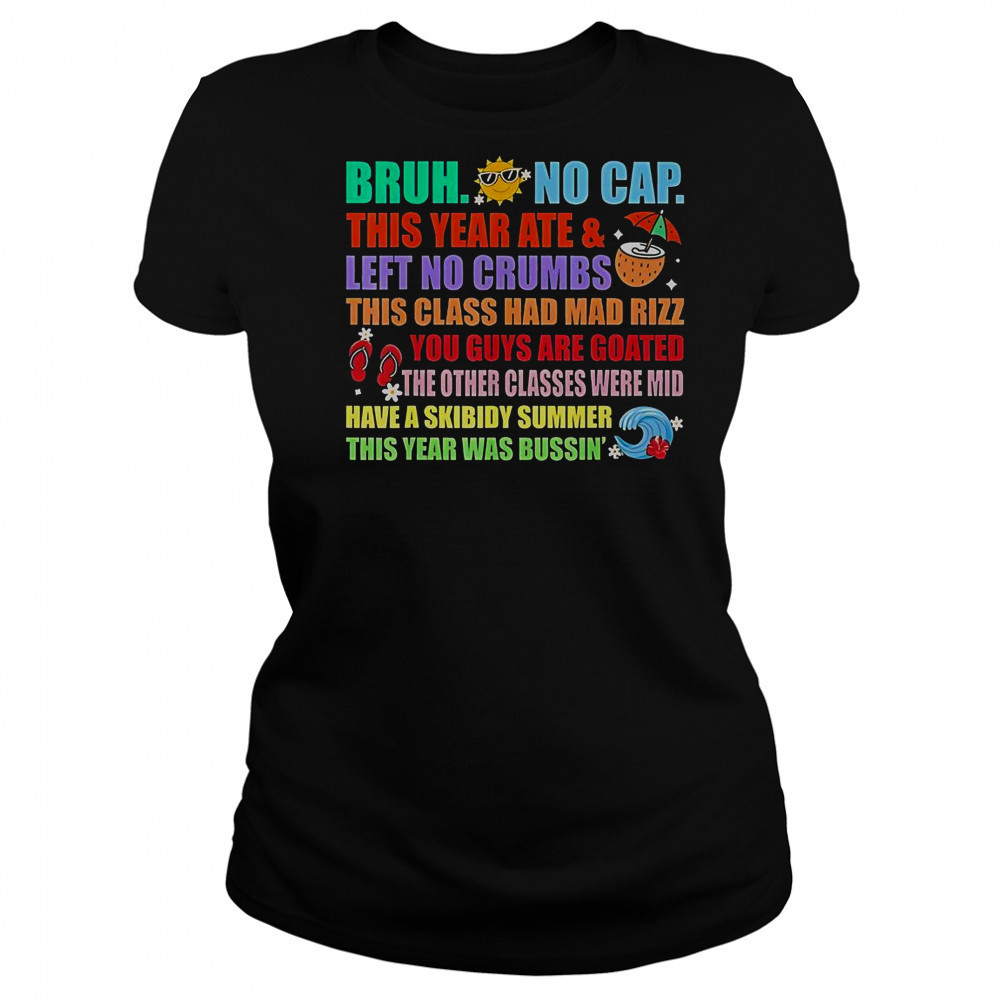 Gen A Slang Teachers Happy Last Days Of School Bruh T-Shirt Women's T-shirt