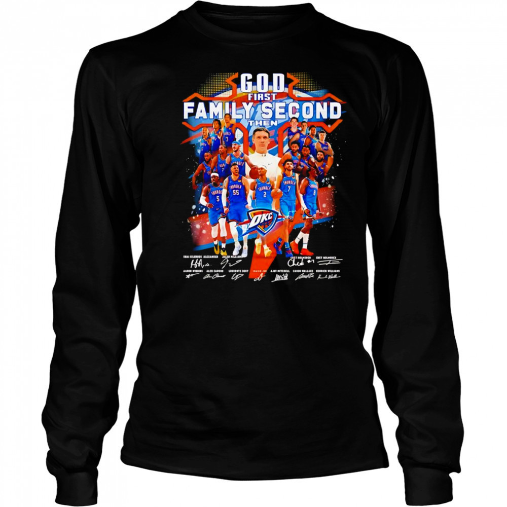 God first family second then OKC Thunder signature shirt Long Sleeved
