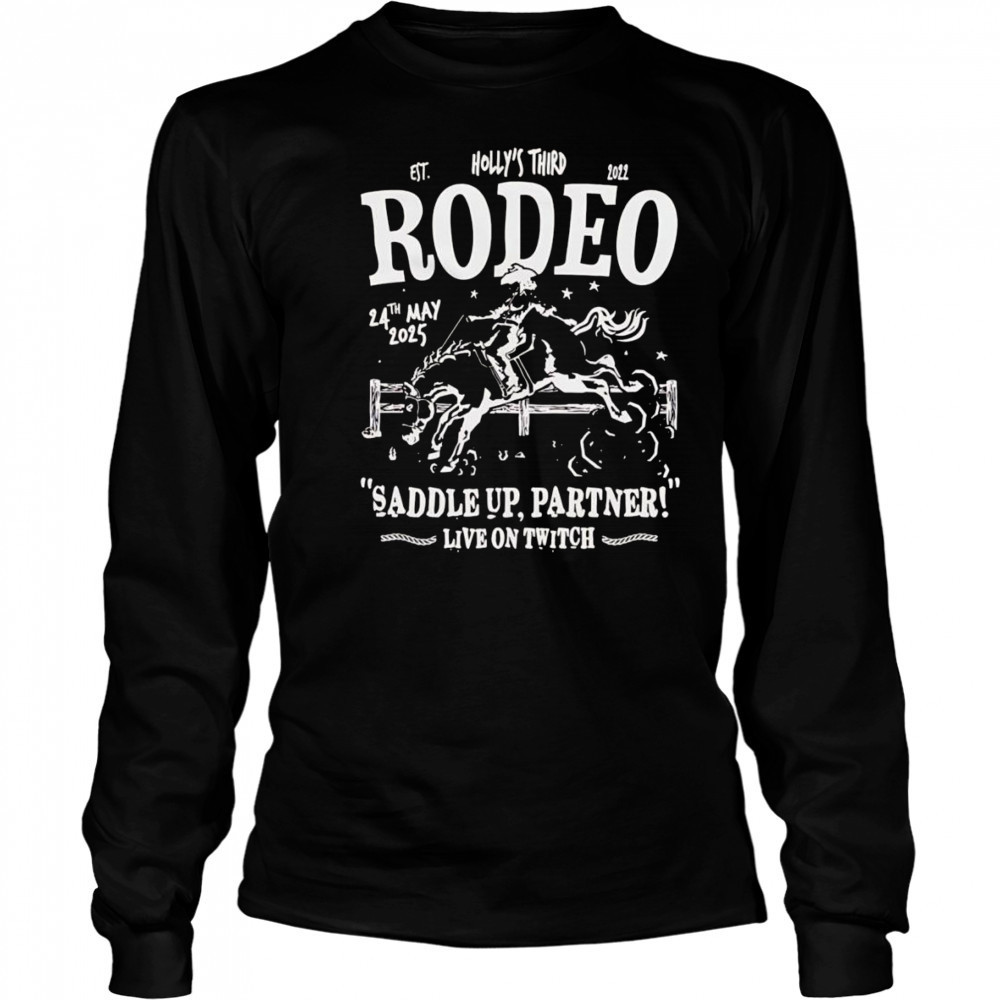 Holly’s third Rodeo Saddle up partner shirt Long Sleeved