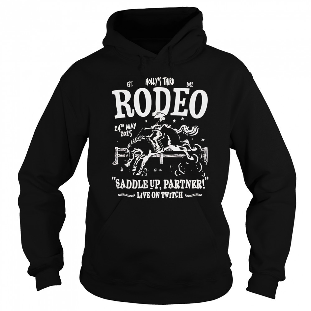 Holly’s third Rodeo Saddle up partner shirt Sweatshirt