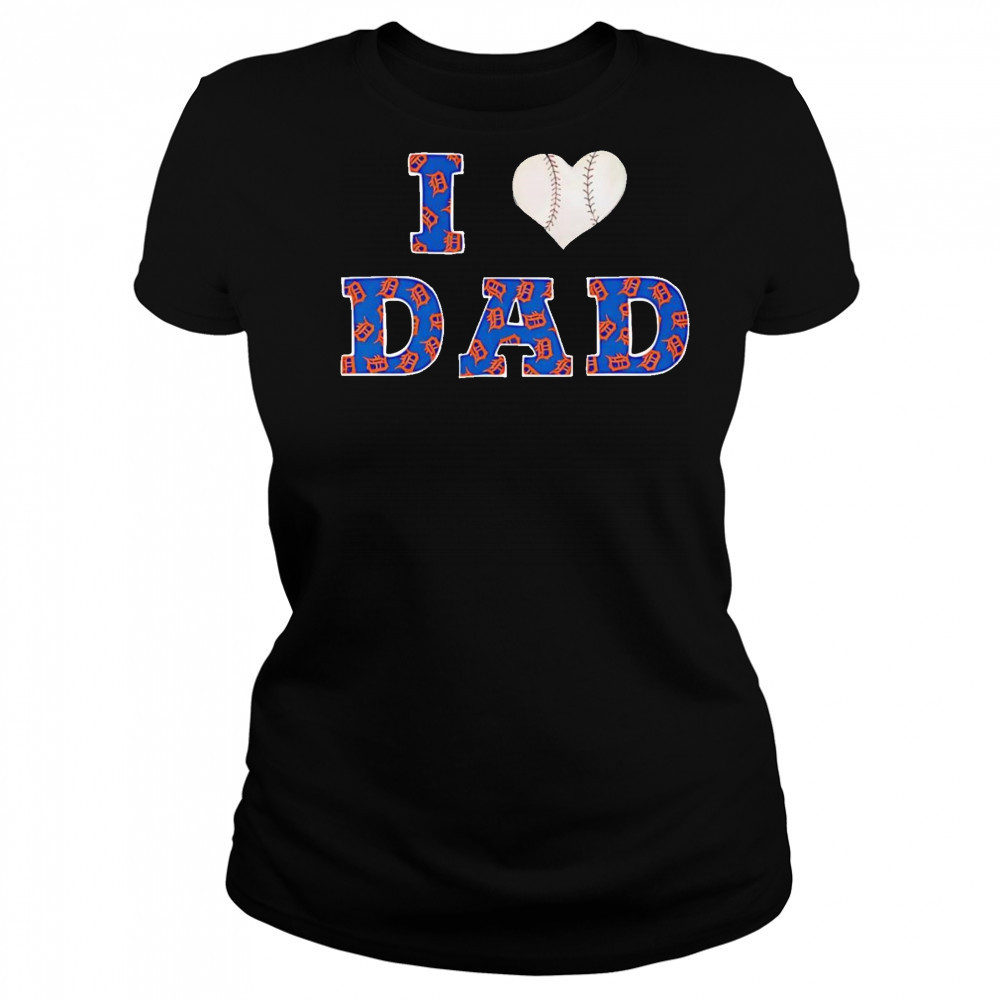 I heart dad Detroit Tigers shirt Women's T-shirt