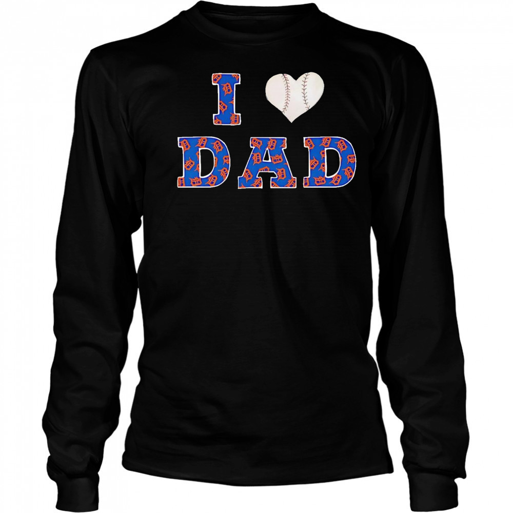 I heart dad Detroit Tigers shirt Long Sleeved