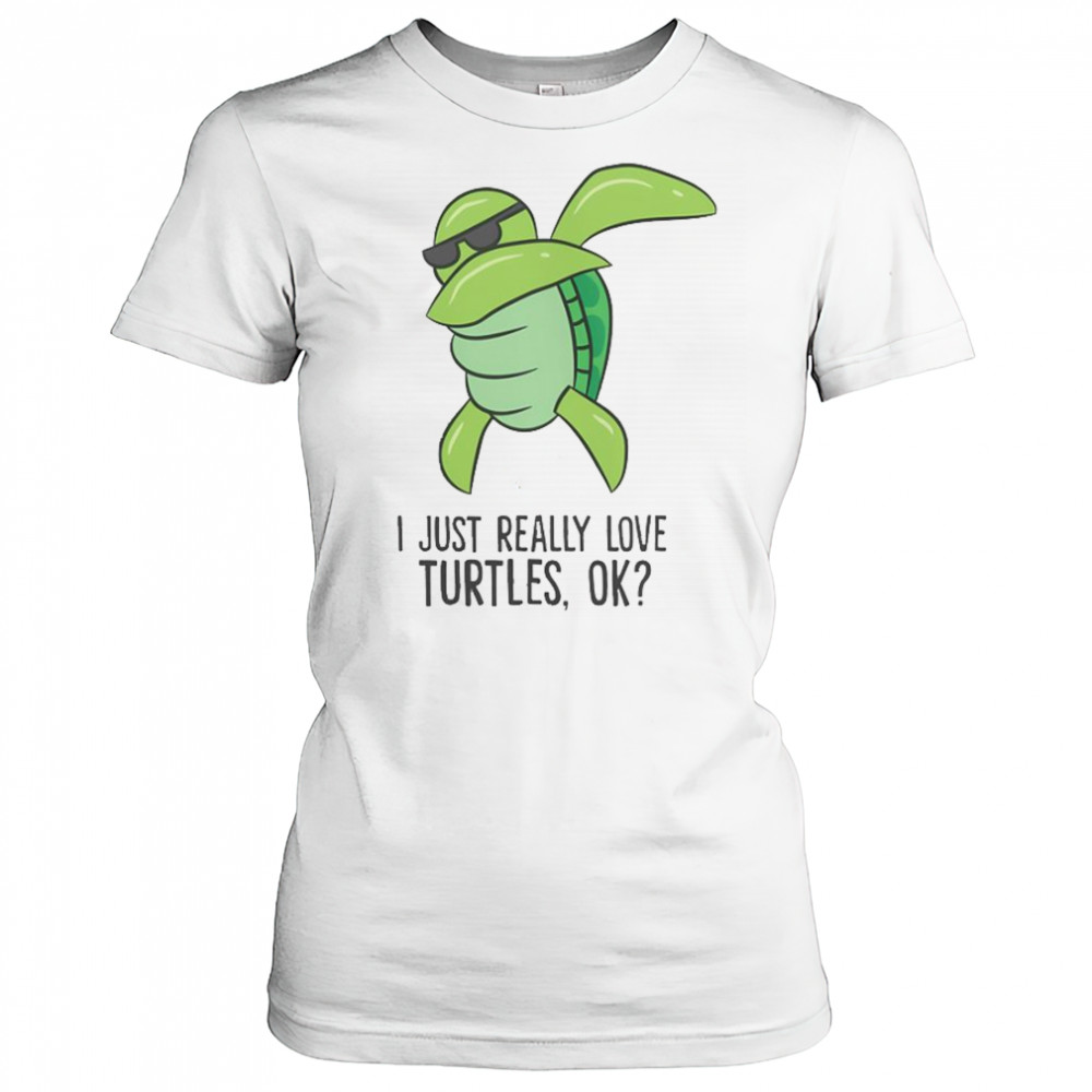 I Just Really Love Turtles Ok Dabbing Turtle T-Shirt Women's T-shirt